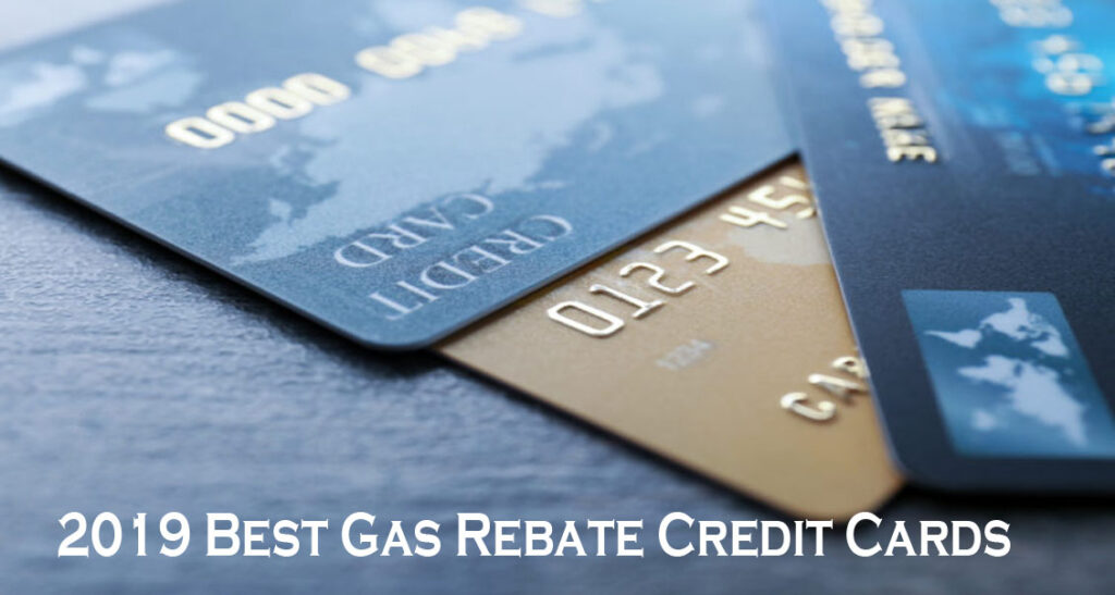 2019 Best Gas Rebate Credit Cards Rebate Credit Cards Techshure