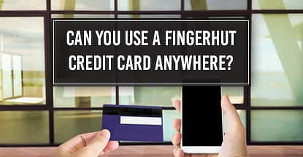 Can You Use A Fingerhut Credit Card Anywhere 3 Options For Purchases 