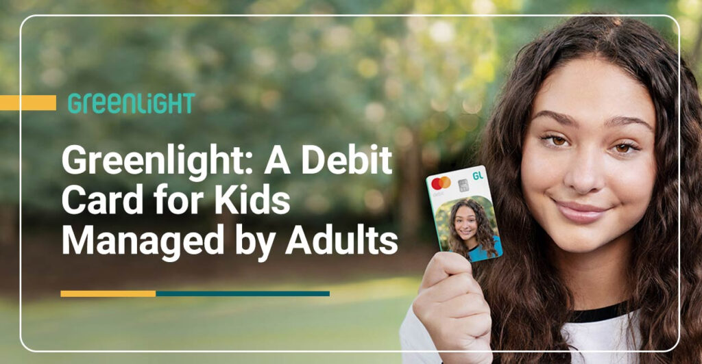 Greenlight Debit Card For Kids Lets Parents Control Funds While 