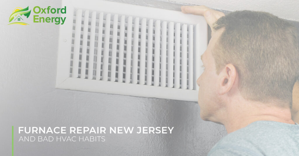 Furnace Repair New Jersey Change Your Bad HVAC Habits