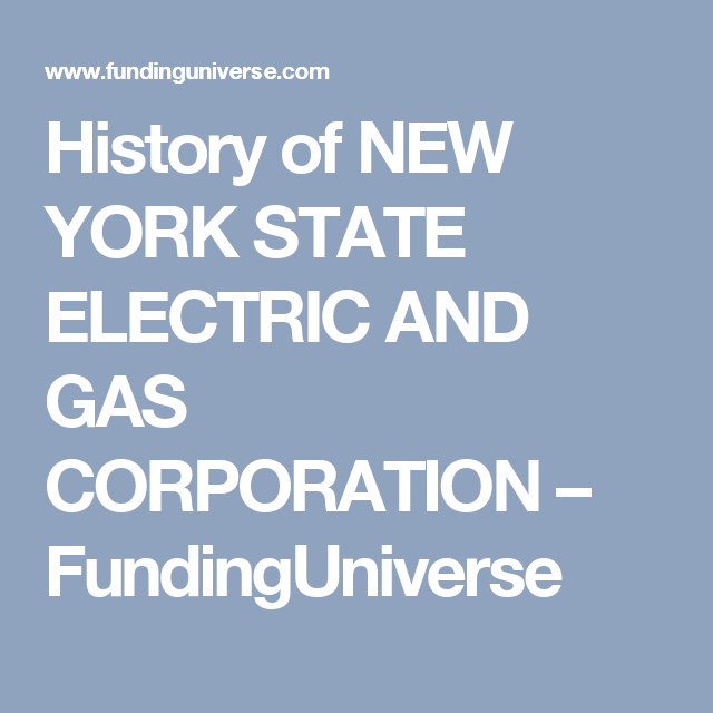 History Of NEW YORK STATE ELECTRIC AND GAS CORPORATION 